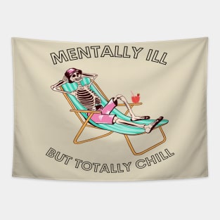 funny skeleton sayings mentally ill but totally chill Tapestry