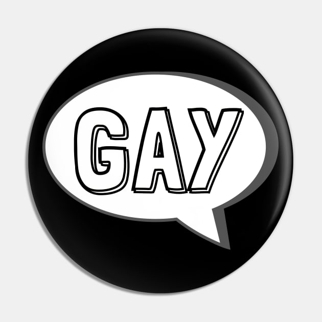 Say Gay - Cartoon Speech Bubble Pin by TJWDraws