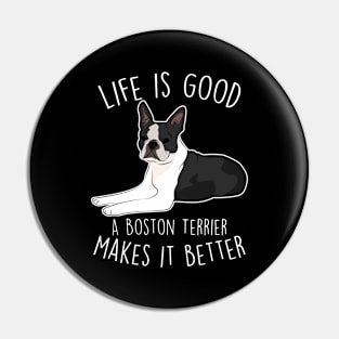 Boston Terrier Dog Make It Better Pin
