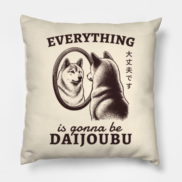 Everything Is Gonna Be Daijoubu Pillow by faagrafica