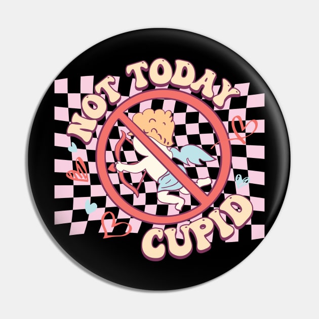 Not Today Cupid Pin by MZeeDesigns