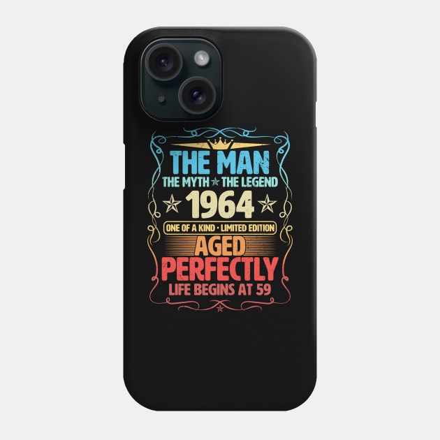 The Man 1964 Aged Perfectly Life Begins At 59th Birthday Phone Case by Foshaylavona.Artwork