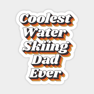 Coolest Water Skiing Dad Ever Magnet