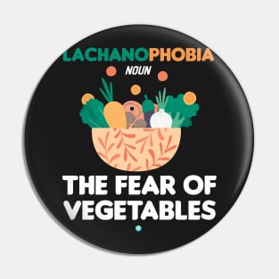 Lachanophobia - Funny Vegan Anti Vegan Gift Pin