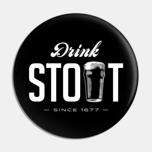 Drink Stout - Since 1677 Pin