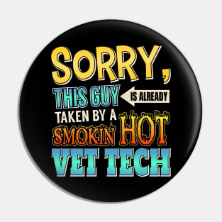 Sorry, This Guy Is Already Taken By A Hot Vet Tech Pin