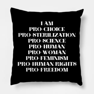 Pro choice pro womens pro human pro sterilization pro feminism Pillow