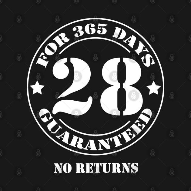 Birthday 28 for 365 Days Guaranteed by fumanigdesign