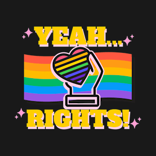 Yeah Rights T-Shirt