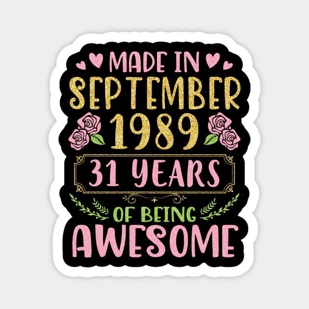 Made In September 1989 Happy Birthday To Me You Mom Sister Daughter 31 Years Of Being Awesome Magnet by bakhanh123