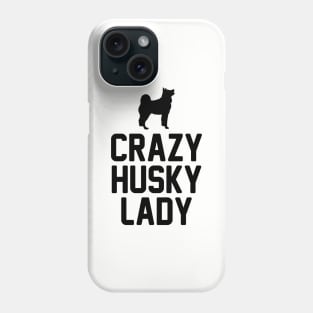 Crazy Husky Lady Phone Case