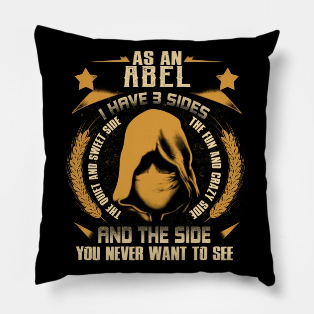 Abel - I Have 3 Sides You Never Want to See Pillow by Cave Store