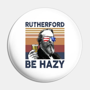 Rutherford Be Hazy US Drinking 4th Of July Vintage Shirt Independence Day American T-Shirt Pin