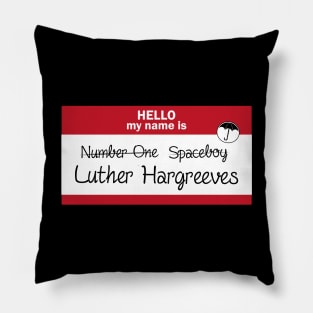 Hello my name is... Number One or Spaceboy... or Luther? Pillow