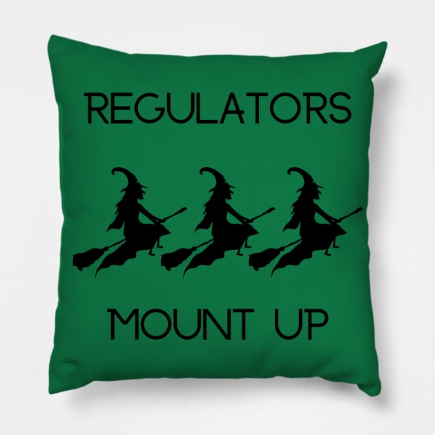 Witches Regulators Mount Up Pillow by BBbtq