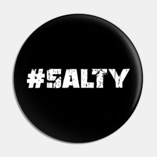 Funny Salty Meme Gift Pin