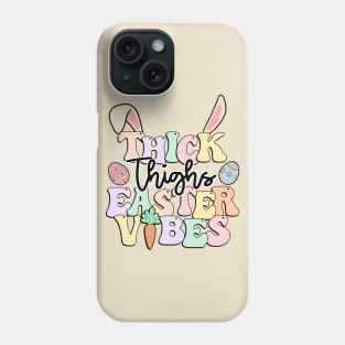 Thick Thighs Easter Vibes Cute Bunny Ears Easter Eggs Colorful Phone Case