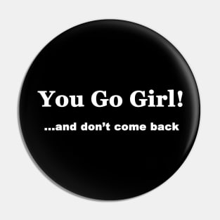 You Go Girl Pin