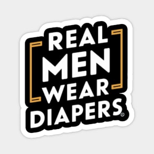 Real Men Wear Diapers Magnet