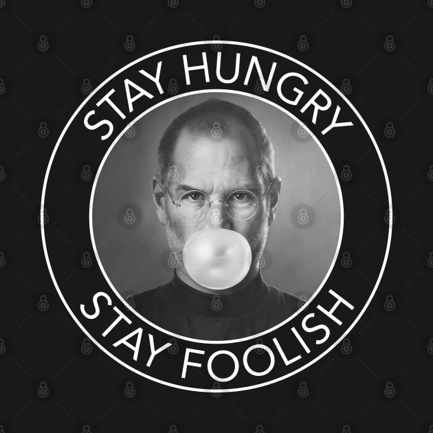 Steve Jobs - Stay Hungry Stay Foolish - Circles by Barn Shirt USA