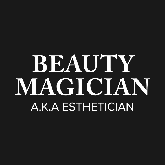 Beauty magician AKA esthetician by sunima