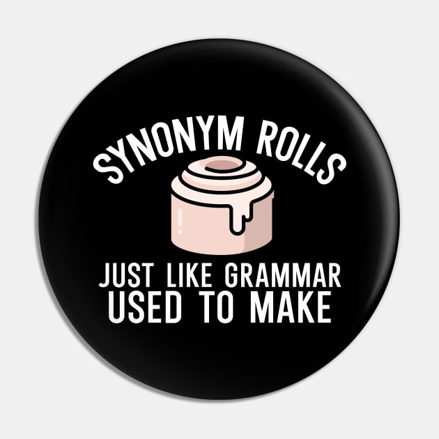 Synonym rolls just like grammar used to make Pin by maxcode