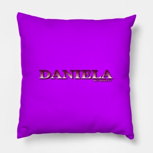 DANIELA. MY NAME IS DANIELA. SAMER BRASIL Pillow