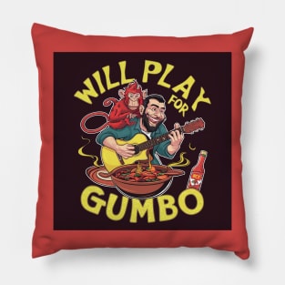 Will Play for Gumbo! Pillow