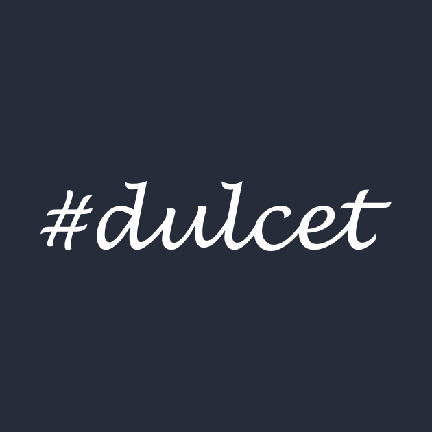 Dulcet Word - Hashtag Word by Sassify