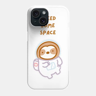 I Need Some Space Astronaut Sloth Phone Case