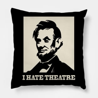 The Lincoln - I hate theatre Pillow