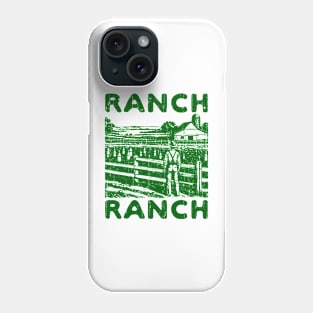 Ranch Ranch Phone Case