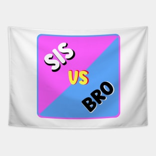 SIS VS BRO Tapestry