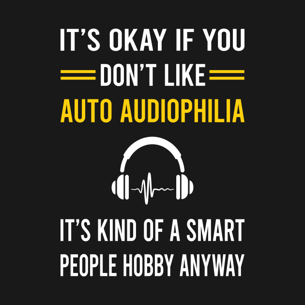 Smart People Hobby Auto Audiophilia Audiophile by Good Day