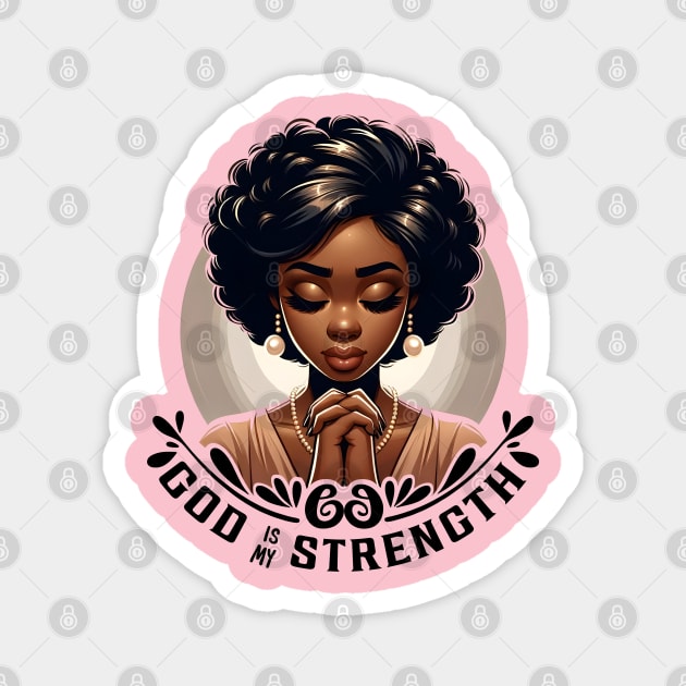 Praying woman - God is my strength Magnet by UrbanLifeApparel