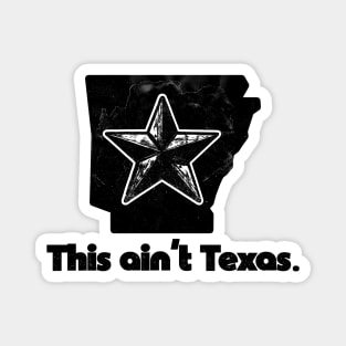Arkansas Ain't Texas Magnet
