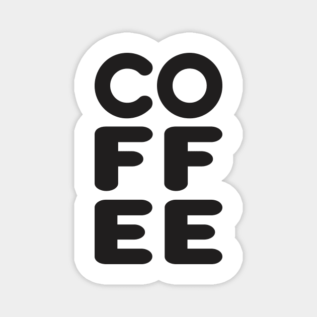 Coffee - Funny Quote shirt Magnet by C&F Design