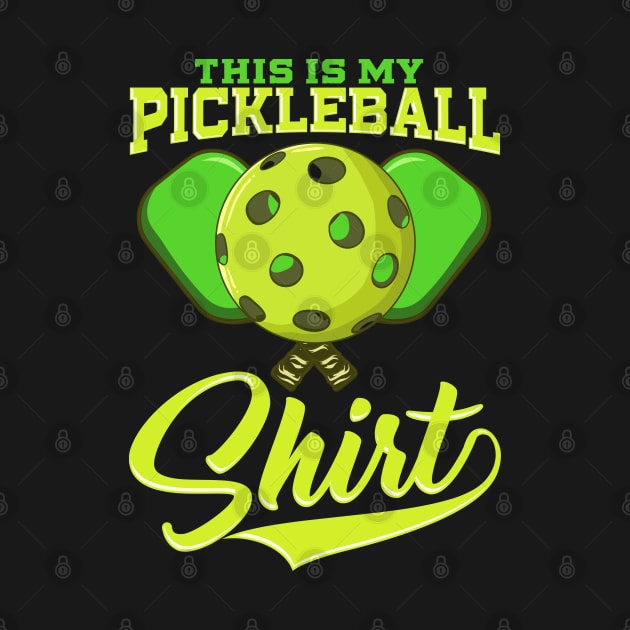 This Is My Pickleball Shirt by E