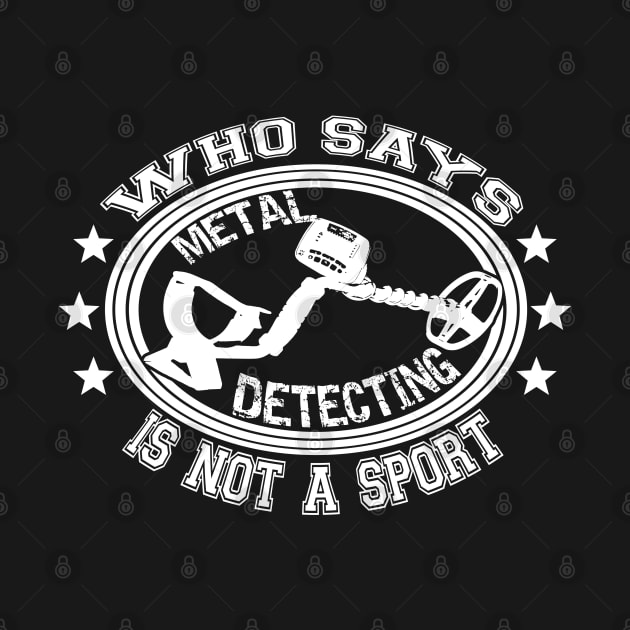 Who Says Metal Detecting is not a Sport by Windy Digger Metal Detecting Store