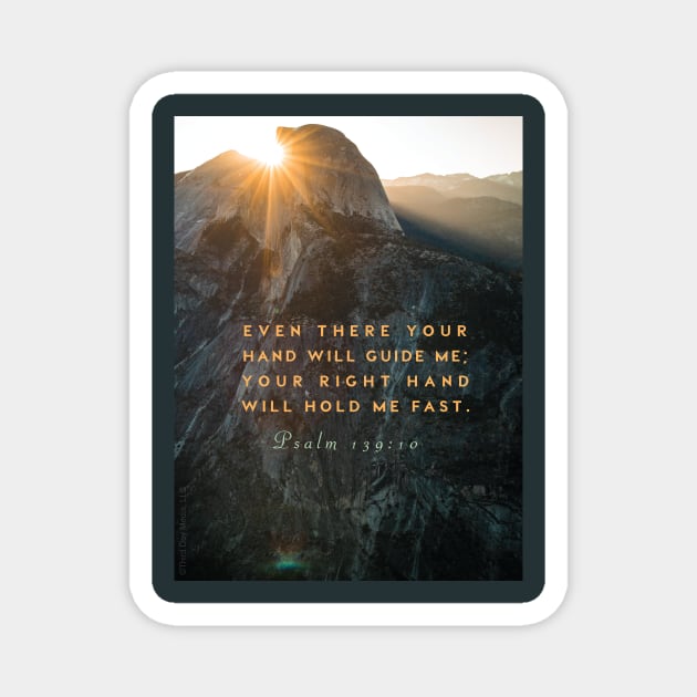 Bible verses, faith, Christian inspiration, Psalm 139:10, Bible quote... Even there Your hand will guide me... Magnet by Third Day Media, LLC.