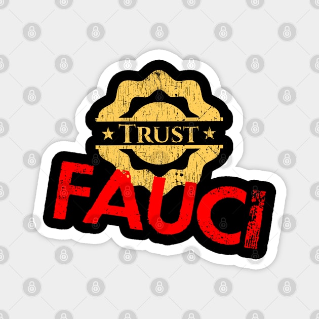 In dr Anthony Fauci we trust. Science not morons. Anti Trump. Masks save lives. Fight together covid19 pandemic. Wear your face mask 2020. I stand with Fauci. Don't infect others Magnet by IvyArtistic