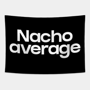 Nacho average Tapestry