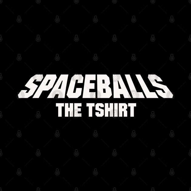 Spaceballs The Shirt x Merchandise by muckychris