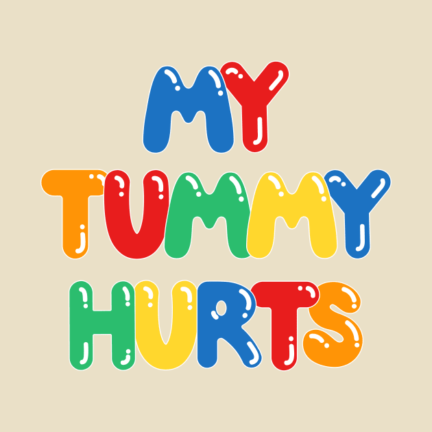 My Tummy Hurts by Craftee Designs