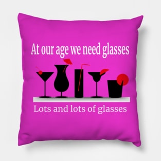 Liquor Lovers We Need Glasses, Lots and Lots Of Glasses Funny Pillow