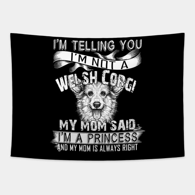 I'm telling you i'm not a welsh corgi Tapestry by mazurprop