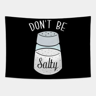 Don't Be Salty Tapestry