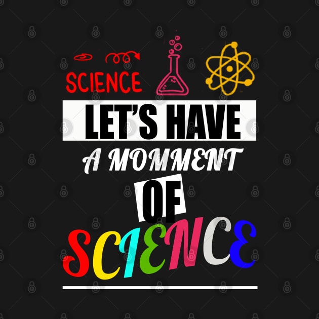 Let's have a moment of science science biology science mask science merch scientist chemistry by Maroon55