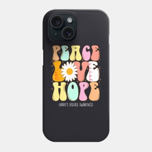 Graves Disease Awareness Peace Love Hope Groovy Phone Case