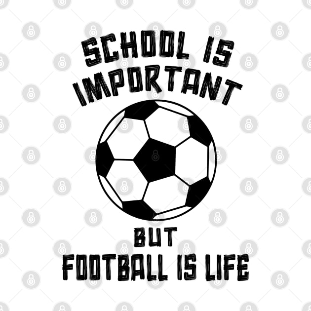 School is Important but Football is Life X by LopGraphiX